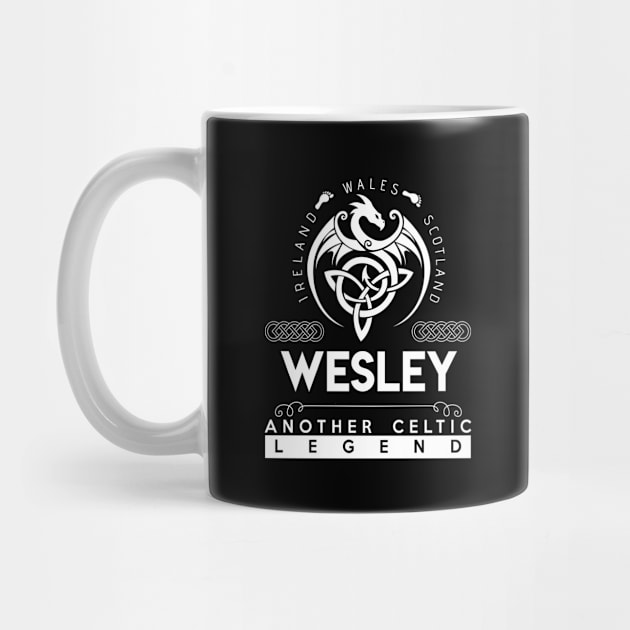 Wesley Name T Shirt - Another Celtic Legend Wesley Dragon Gift Item by harpermargy8920